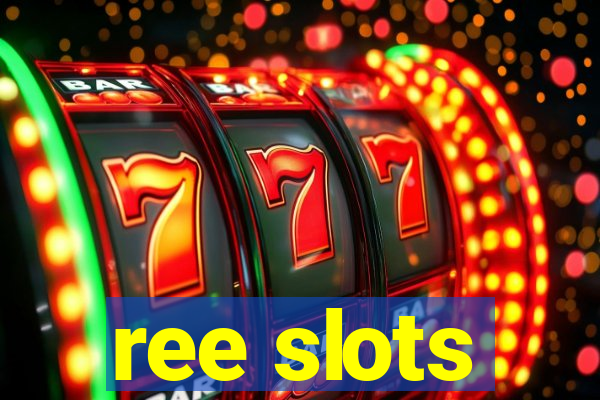 ree slots